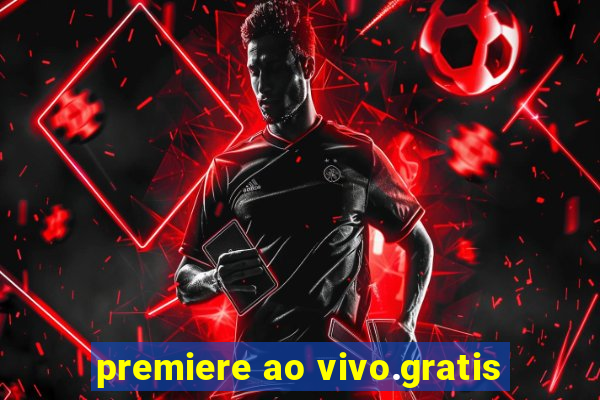 premiere ao vivo.gratis